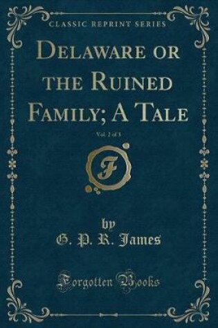 Cover of Delaware or the Ruined Family; A Tale, Vol. 2 of 3 (Classic Reprint)