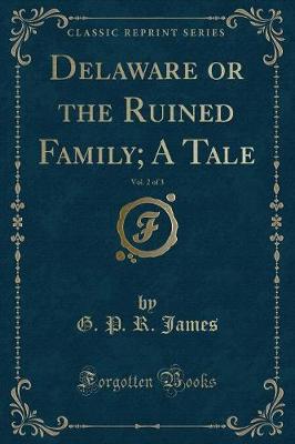 Book cover for Delaware or the Ruined Family; A Tale, Vol. 2 of 3 (Classic Reprint)