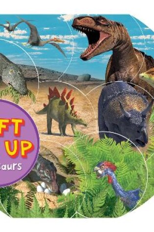 Cover of Lift Me Up! Dinosaurs
