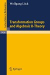 Book cover for Transformation Groups and Algebraic K-Theory