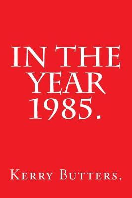 Book cover for In the Year 1985.