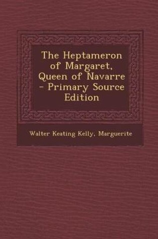 Cover of The Heptameron of Margaret, Queen of Navarre - Primary Source Edition