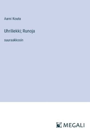 Cover of Uhriliekki; Runoja