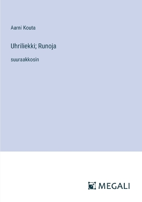 Book cover for Uhriliekki; Runoja