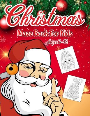 Book cover for Christmas Maze Book for Kids Ages 7-12