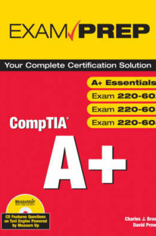 Cover of CompTIA A+ Exam Prep (Exams A+ Essentials, 220-602, 220-603, 220-604)