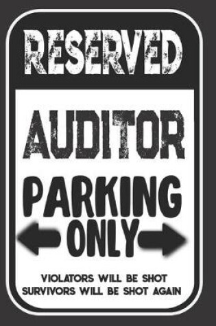 Cover of Reserved Auditor Parking Only. Violators Will Be Shot. Survivors Will Be Shot Again
