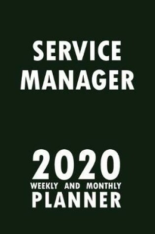 Cover of Service Manager 2020 Weekly and Monthly Planner