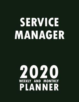 Book cover for Service Manager 2020 Weekly and Monthly Planner