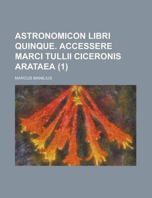 Book cover for Astronomicon Libri Quinque. Accessere Marci Tullii Ciceronis Arataea (1)