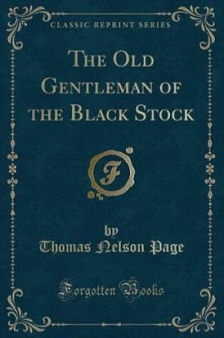 Cover of The Old Gentleman of the Black Stock (Classic Reprint)