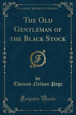 Book cover for The Old Gentleman of the Black Stock (Classic Reprint)