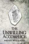 Book cover for The Unwilling Accomplice