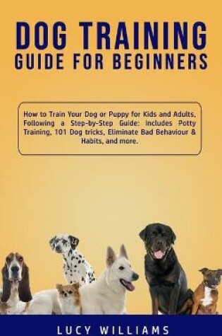 Cover of Dog Training Guide for Beginners
