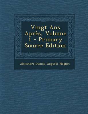 Book cover for Vingt ANS Apres, Volume 1