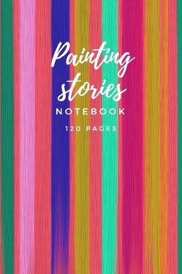 Book cover for Painting stories Notebook