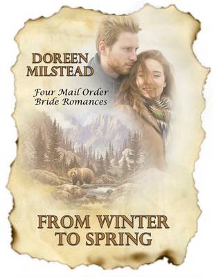 Book cover for From Winter to Spring: Four Mail Order Bride Romances