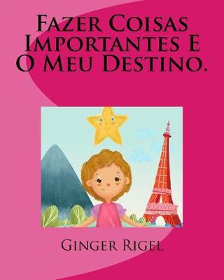Book cover for Fazer Coisas Importantes E O Meu Destino.