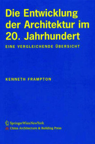 Cover of Die Entwicklung Der Architektur Im 20. Jahrhundert: Eine Vergleichende  bersicht