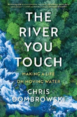 Cover of The River You Touch: Learning the Language of Wonder and Home