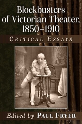 Cover of Blockbusters of Victorian Theater, 1850-1910