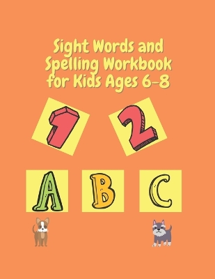 Book cover for Sight Words and Spelling Workbook for Kids Ages 6-8