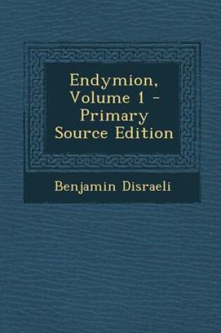 Cover of Endymion, Volume 1 - Primary Source Edition