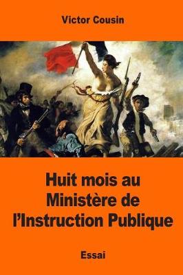 Book cover for Huit mois au Ministere de l'Instruction Publique