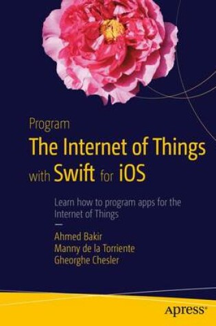 Cover of Program the Internet of Things with Swift for iOS