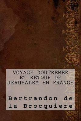 Book cover for Voyage D?outremer Et Retour de Jerusalem En France