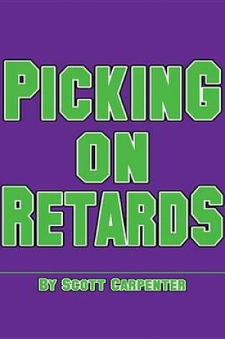 Cover of Picking on Retards