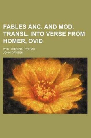 Cover of Fables ANC. and Mod. Transl. Into Verse from Homer, Ovid; With Original Poems