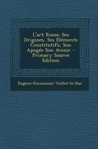 Cover of L' Art Russe: Ses Origines