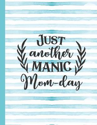 Book cover for Just Another Manic Mom-Day