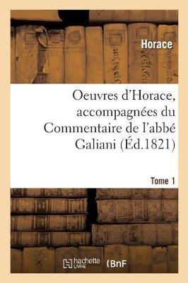 Book cover for Oeuvres d'Horace. Tome 1. Accompagnées Du Commentaire de l'Abbé Galiani