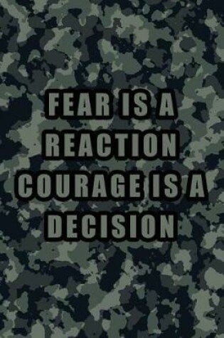 Cover of Fear Is a Reaction Courage Is a Decision