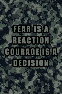 Book cover for Fear Is a Reaction Courage Is a Decision