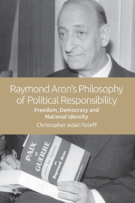 Book cover for Raymond Aron's Philosophy of Political Responsibility