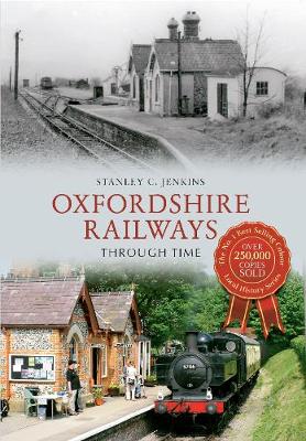Book cover for Oxfordshire Railways Through Time