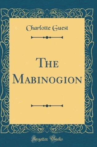 Cover of The Mabinogion (Classic Reprint)