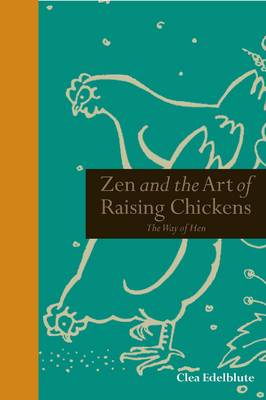 Book cover for Zen and the Art of Raising Chickens