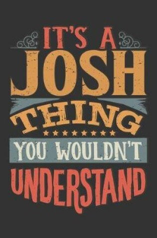 Cover of Its A Josh Thing You Wouldnt Understand