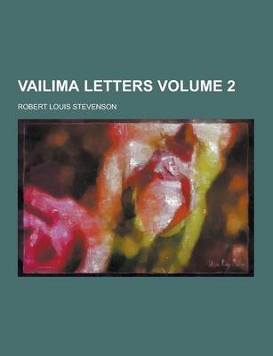 Book cover for Vailima Letters Volume 2