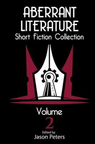 Cover of Aberrant Literature Short Fiction Collection Volume 2