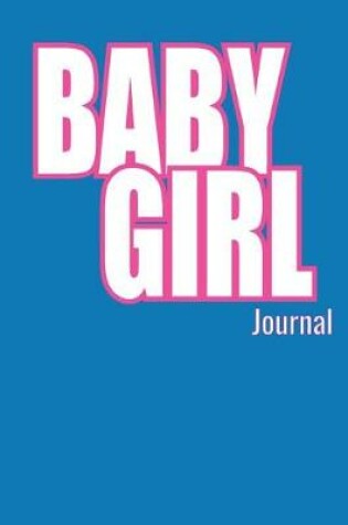 Cover of Baby Girl Journal