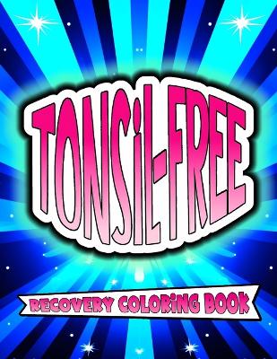 Book cover for Tonsil Removal Surgery Recovery Coloring Book