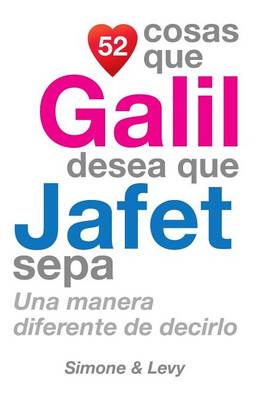 Book cover for 52 Cosas Que Galil Desea Que Jafet Sepa