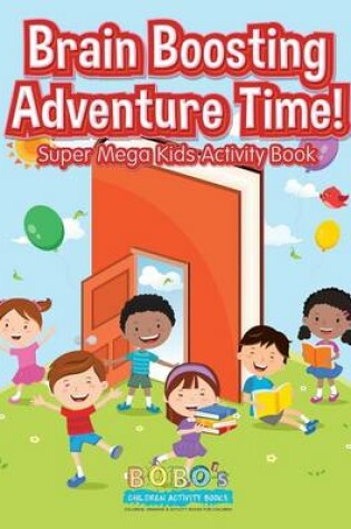 Cover of Brain Boosting Adventure Time! Super Mega Kids Activity Book
