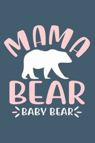 Cover of Mama Bear Baby Bear