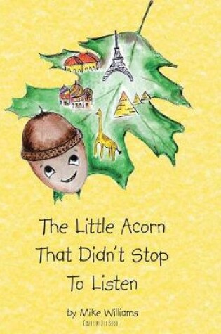 Cover of The Little Acorn That Didn't Stop To Listen